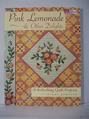 Stock image for Pink Lemonade & Other Delights: 10 Refreshing Quilt Projects Johnson, Linda for sale by Mycroft's Books