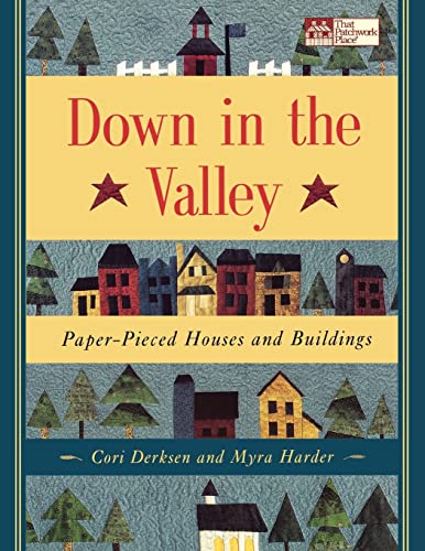 Beispielbild fr Down in the Valley: Paper-Pieced Houses and Buildings zum Verkauf von Goodwill Books