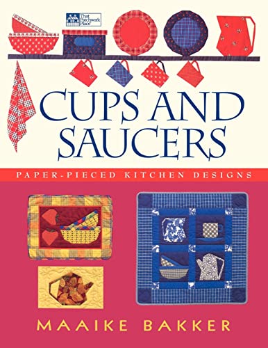 Beispielbild fr Cups and Saucers: Paper-Pieced Kitchen Designs zum Verkauf von Wonder Book