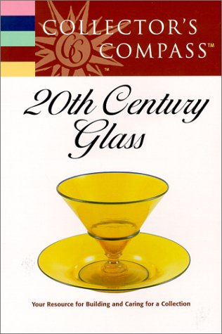 Stock image for 20th Century Glass : Collector's Compass (Collector's Compass Ser.) for sale by B-Line Books