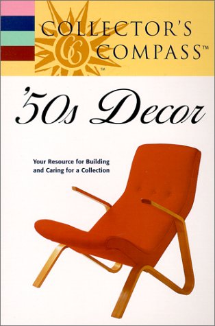 Beispielbild fr COLLECTOR'S COMPASS; '50s DECOR zum Verkauf von Artis Books & Antiques