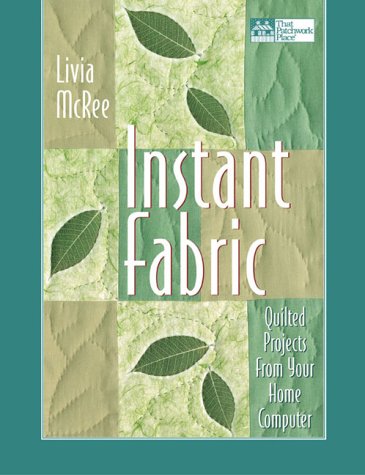 9781564773487: Instant Fabric Quilted Projects from Your Home Computer