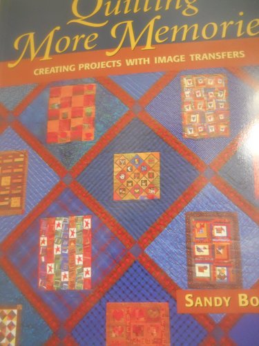 Imagen de archivo de Quilting More Memories: Creating Projects With Image Transfers a la venta por SecondSale