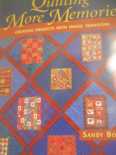 Stock image for Quilting More Memories: Creating Projects With Image Transfers for sale by SecondSale