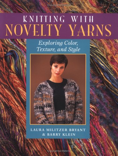 Stock image for Knitting With Novelty Yarns: Exploring Color, Texture and Style for sale by SecondSale