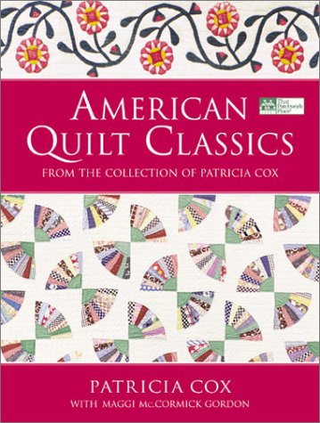 Stock image for American Quilt Classics from the Collection of Patricia Cox for sale by Better World Books