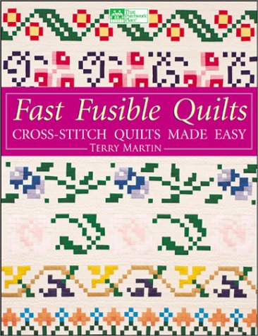 Beispielbild fr Fast Fusible Quilts: Cross-Stitch Quilts Made Easy (That Patchwork Place) zum Verkauf von Wonder Book