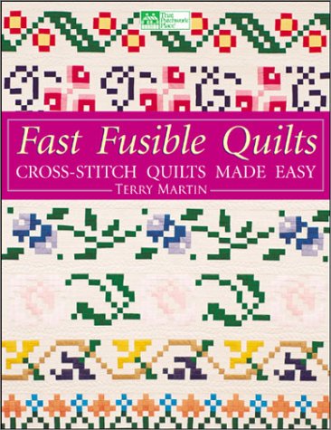 Fast Fusible Quilts Cross-Stitch Quilts Made Easy