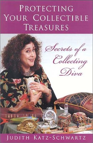 Beispielbild fr Protecting Your Collectible Treasures: Secrets of a Collecting Diva zum Verkauf von Wonder Book