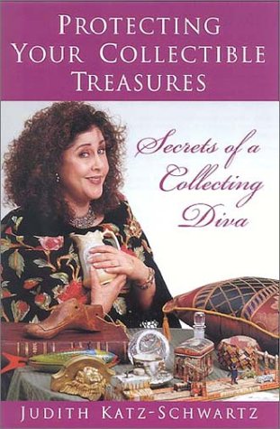Stock image for Protecting Your Collectible Treasures: Secrets of a Collecting Diva for sale by Wonder Book