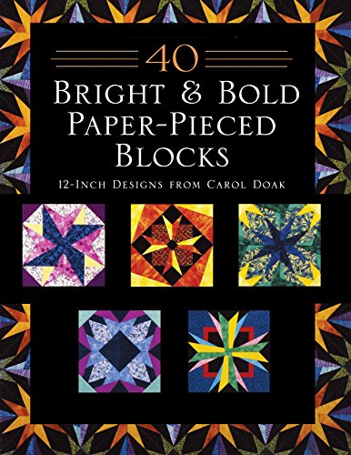 9781564773944: 40 Bright and Bold Paper-Pieced Blocks: 12-Inch Designs from Carol Doak