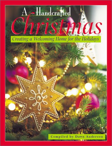 Imagen de archivo de Handcrafted Christmas : Creating a Welcoming Home for the Holidays a la venta por Better World Books