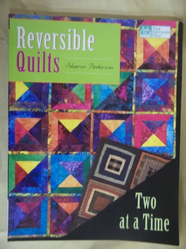 Reversible Quilts: Two At A Time