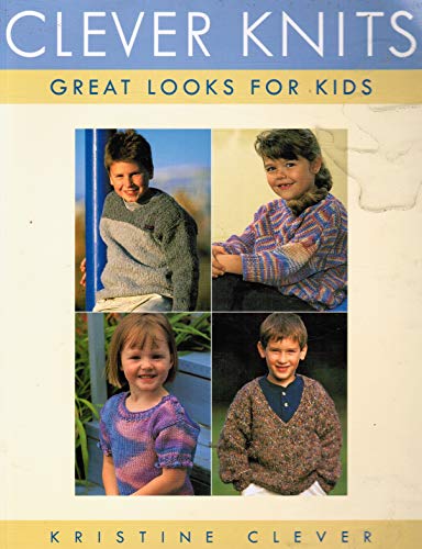 Stock image for Clever Knits : 15 Great Looks for Kids for sale by Better World Books