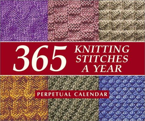 Beispielbild fr 365 Knitting Stitches a Year: Perpetual Calendar zum Verkauf von New Legacy Books