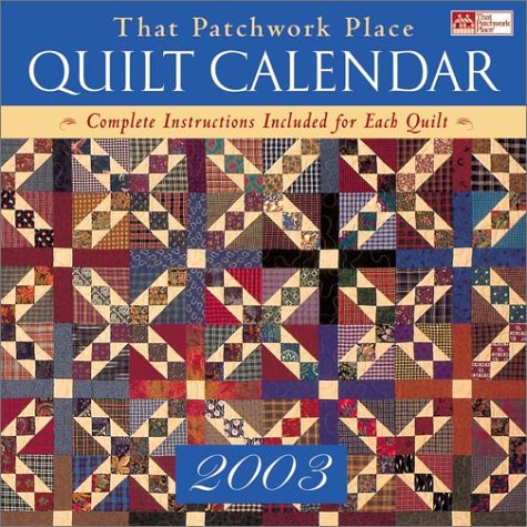That Patchwork Place Quilt 2003 Calendar (9781564774378) by Mostek, Pamela; Van Rockel, Jean