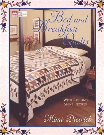 Imagen de archivo de Bed and Breakfast Quilts : With Rise and Shine Recipes a la venta por Better World Books
