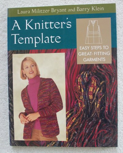 9781564774538: A Knitter's Template: Easy Steps to Great-Fitting Garments