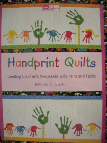 Beispielbild fr Handprint Quilts: Creating Children's Keepsakes With Paint and Fabric zum Verkauf von Wonder Book