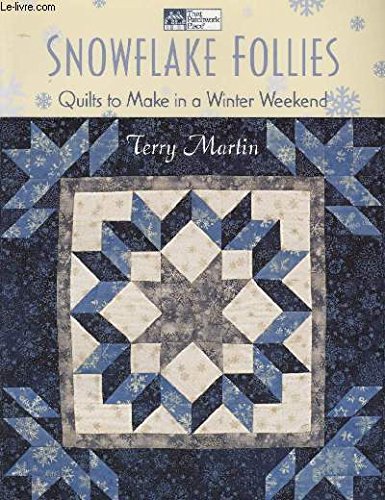 Stock image for Snowflake Follies : Quilts to Make in a Winter Weekend for sale by Better World Books