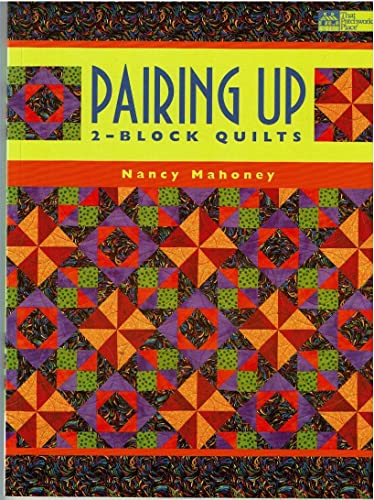 Imagen de archivo de Pairing Up: 2 Block Quilts a la venta por SecondSale