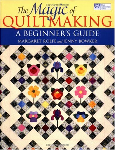 Beispielbild fr The Magic of Quiltmaking: A Beginner's Guide zum Verkauf von Wonder Book