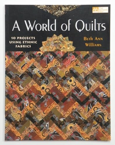 Imagen de archivo de A World of Quilts: 10 Projects Using Ethnic Fabrics a la venta por SecondSale
