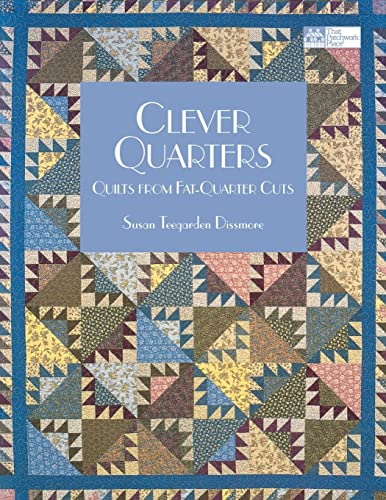 Stock image for Clever Quarters: Quilts from Fat-Quarter Cuts for sale by Jenson Books Inc