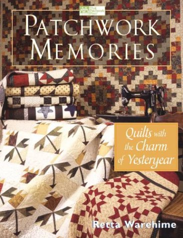 PATCHWORK MEMORIES: QUILTS WITH THE CHARM OF YESTERYEAR