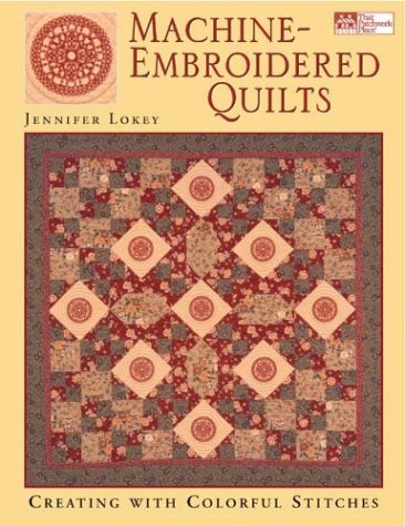 Beispielbild fr Machine Embroidered Quilts: Creating With Colorful Stitches (That Patchwork Place) zum Verkauf von Wonder Book