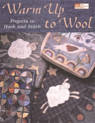 Stock image for Warm up to Wool : Projects to Hook and Stitch for sale by Stillwaters Environmental Ctr of the Great Peninsula Conservancy
