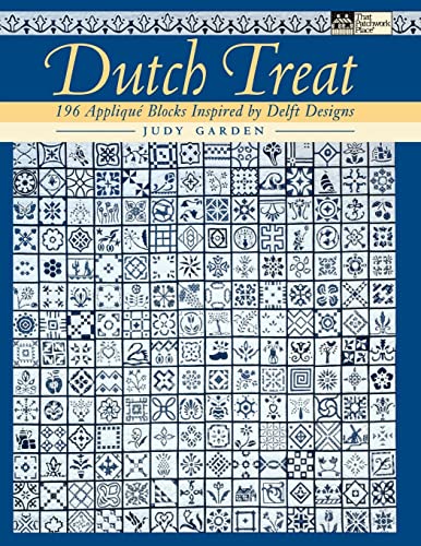 Dutch Treat: 196 Applique Blocks Inspired by Delft Designs