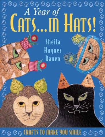 Stock image for Year of Cats. . . in Hats! : Crafts to Make You Smile for sale by Better World Books