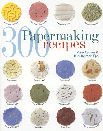 Beispielbild fr 300 Papermaking Recipes zum Verkauf von Books of the Smoky Mountains