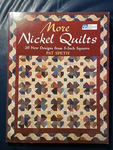 More Nickel Quilts: 20 New Designs from 5-Inch Squares