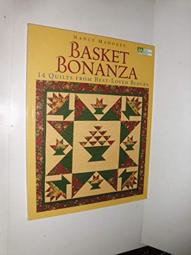 Imagen de archivo de Basket Bonanza: 14 Quilts From Best-Loved Blocks (That Patchwork Place) a la venta por Wonder Book