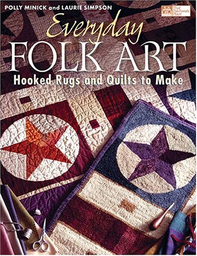 9781564775580: Everyday Folk Art: Hooked Rugs And Quilts To Make