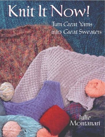 Stock image for Knit It Now!: Turn Great Yarns into Great Sweaters for sale by Gil's Book Loft