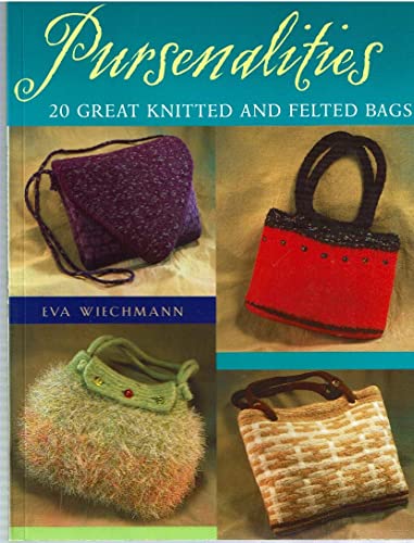 Stock image for Pursenalities 20 Great Knitted and Felted Bags for sale by TextbookRush