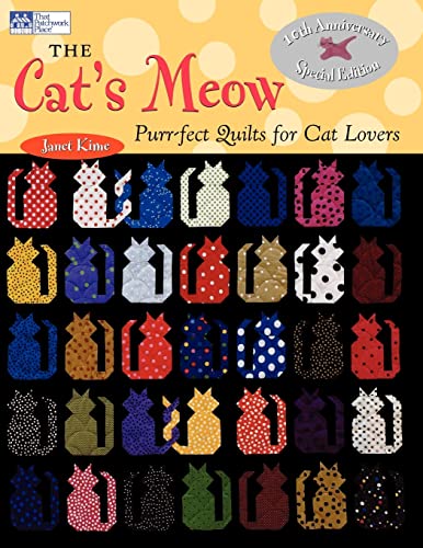 Stock image for The Cat's Meow: Purr-fect Quilts for Cat Lovers, 10th Anniversary Edition (That Patchwork Place) for sale by Dream Books Co.