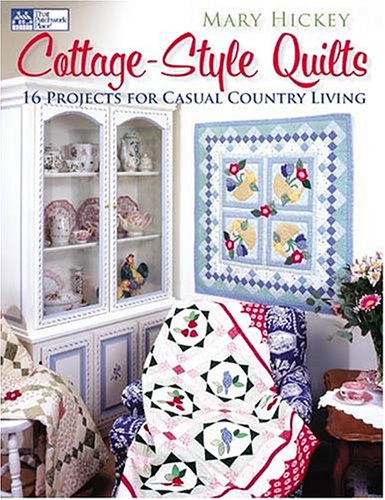 

Cottage-Style Quilts: 16 Projects For Casual Country Living