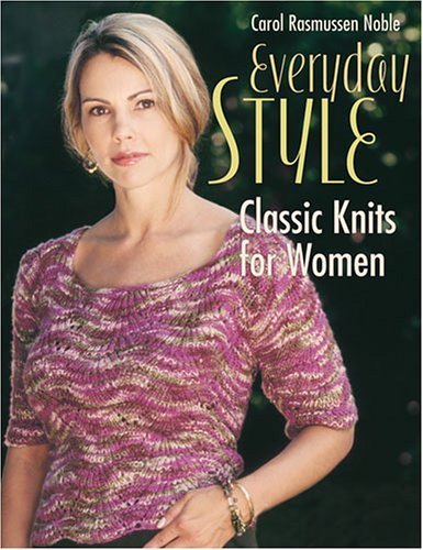 Stock image for Everyday Style: Classic Knits for Women for sale by Jenson Books Inc