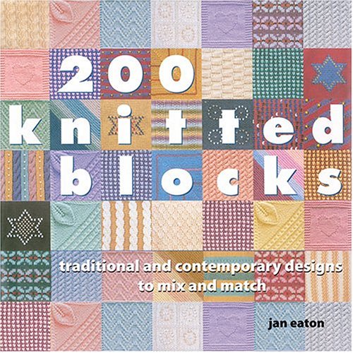 Beispielbild fr 200 Knitted Blocks: Traditional And Contemporary Designs To Mix And Match zum Verkauf von BooksRun