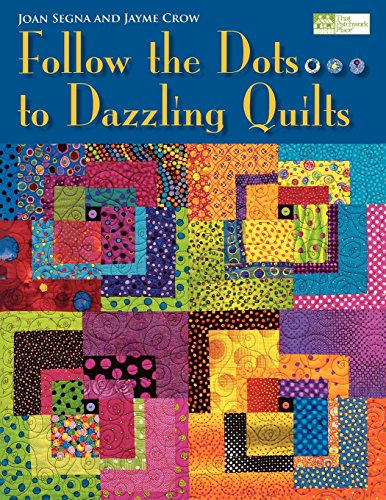 Stock image for Follow the Dots.to Dazzling Quilts for sale by Half Price Books Inc.