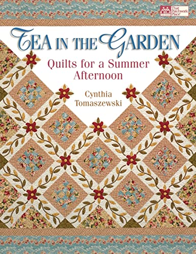 Beispielbild fr Tea in the Garden : Quilts for a Summer Afternoon zum Verkauf von Better World Books