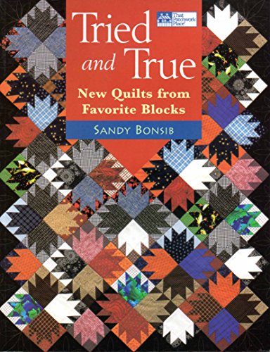 Stock image for Tried And True: New Quilts From Favorite Blocks for sale by SecondSale