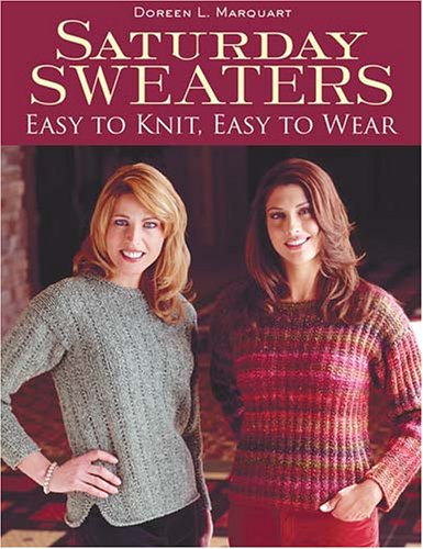 Beispielbild fr Saturday Sweaters: Easy to Knit Easy to Wear zum Verkauf von Books of the Smoky Mountains