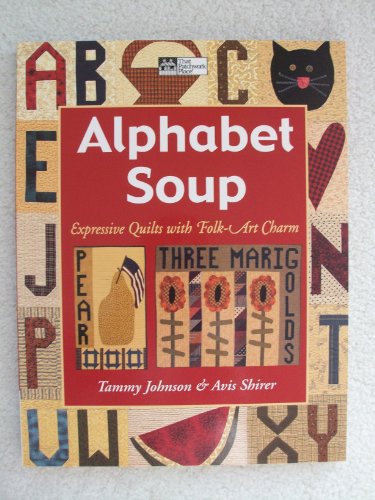 Stock image for Alphabet Soup: Expressive Quilts With Folk Art Charm for sale by SecondSale