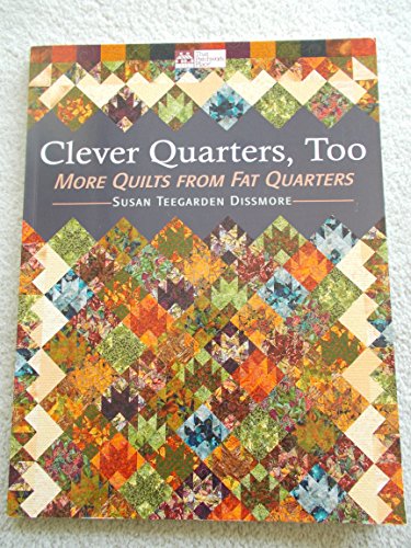 Stock image for Clever Quarters, Too: More Quilts from Fat Quarters for sale by Reliant Bookstore