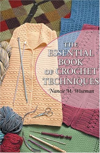 Beispielbild fr The Essential Book of Crochet Techniques zum Verkauf von ThriftBooks-Atlanta